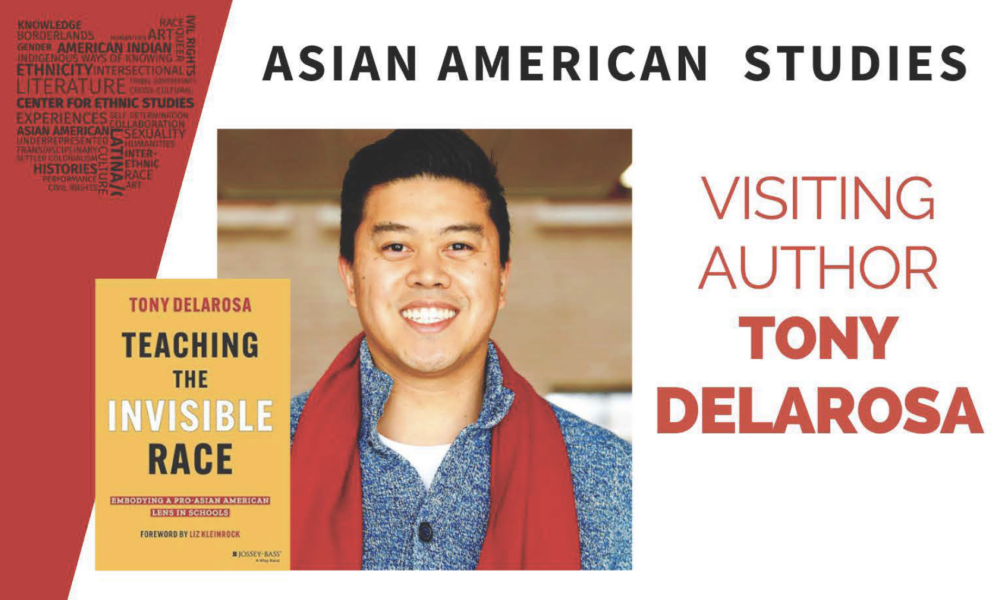 Center for Ethnic Studies logo in a scarlet shape, Asian American Studies, Visiting Author Tony Delarosa, image of book "Teaching the Invisible Race" by Tony Delarosa. Tony Delarosa image.